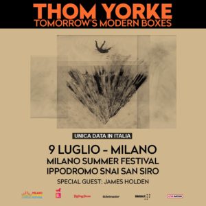 Thom Yorke 9 luglio Milano